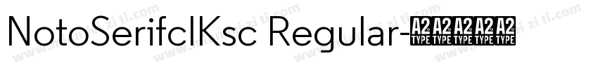 NotoSerifclKsc Regular字体转换